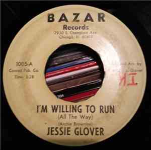 Jessie Glover - I'm Willing To Run (All The Way) / Why Am I Treated So Bad