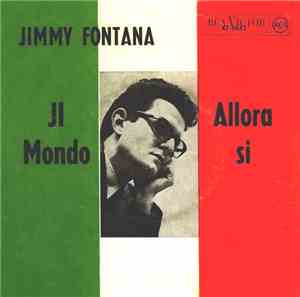 Jimmy Fontana - Il Mondo / Allora Si
