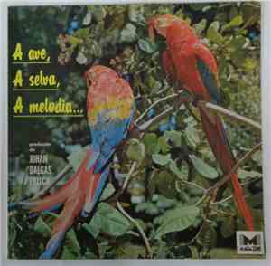 Johan Dalgas Frisch - A Ave, A Selva, A Melodia