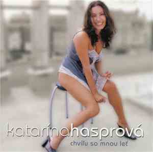 Katarína Hasprová - Chviľu So Mnou Leť