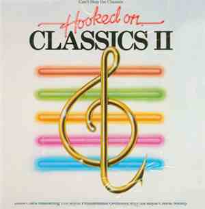 Louis Clark Conducting The Royal Philharmonic Orchestra With The Royal Chorale Society - Hooked On Classics II (Can't Stop The Classics)