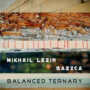 Mikhail Lezin / Razxca - Balanced Ternary