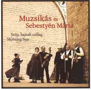 Muzsikás And Márta Sebestyén - Szép, Hajnali Csillag / Morning Star