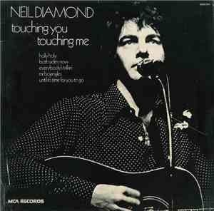 Neil Diamond - Touching You, Touching Me