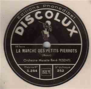 Orchestre Tipica Musette René Pesenti - La Marche Des Petit Pierrots / Oublions Le Passé