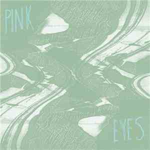 Pink Eyes  - Pink Eyes