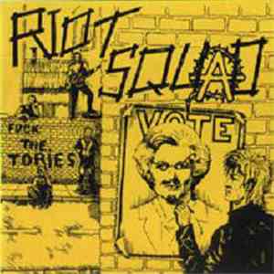 Riot Squad  - Fuck The Tories