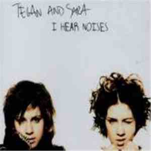 Tegan And Sara - I Hear Noises
