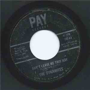 The Dynamites  - Don't Leave Me This Way / Every Lover's Question