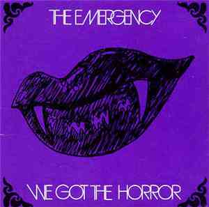 The Emergency - We Got The Horror