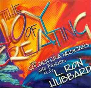 The Golden Era Musicians And Friends Play L. Ron Hubbard - The Joy Of Creating