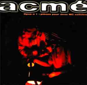 Acme  - Opus N°1: Pièces Pour Deux MC Solistes