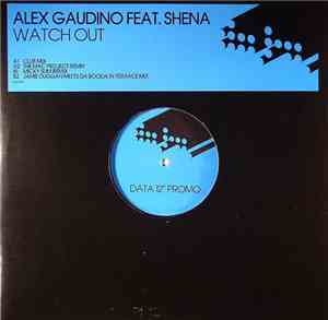 Alex Gaudino Feat. Shena - Watch Out