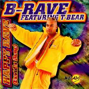 B-Rave Featuring T-Bear - Happy Rave (David's Song)