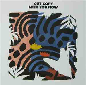 Cut / Copy - Need You Now