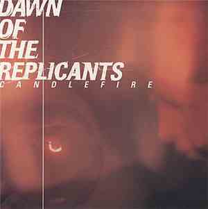 Dawn Of The Replicants - Candlefire