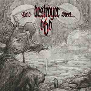 Deströyer 666 - Cold Steel...For An Iron Age