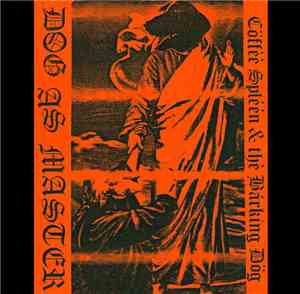Dog As Master - Coffee Spleen & The Barking Dog