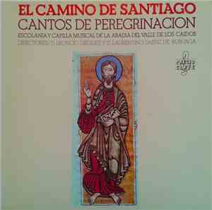 Escolania Y Capilla Musical De La Abadia Del Valle De Los Caidos, Cuartito Renacimiento, Grupo De Instrumentos Antiguos - El Camino De Santiago / Cantos De Peregrinacion