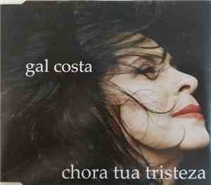 Gal Costa - Chora Tua Tristeza
