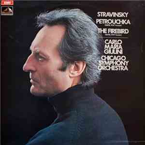 Igor Stravinsky, The Chicago Symphony Orchestra, Carlo Maria Giulini - Petruschka Suite  • The Firebird Suite 