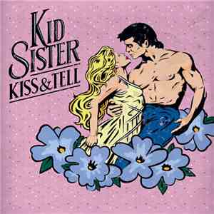 Kid Sister - Kiss & Tell