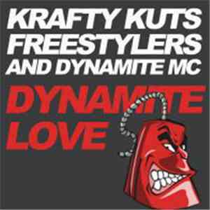 Krafty Kuts, Freestylers And Dynamite MC - Dynamite Love
