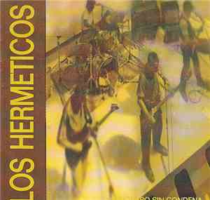 Los Hermeticos - Prisionero Sin Condena