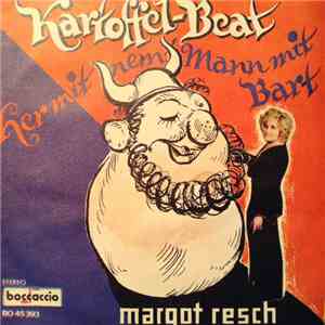 Margot Resch - Her Mit 'nem Mann Mit Bart / Kartoffel-Beat