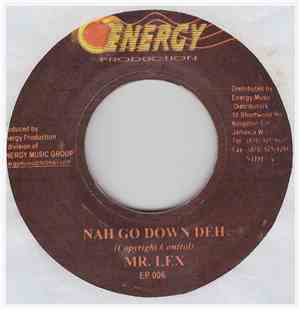 Mr. Lex / Gringo  - Nah Go Down Deh / A So Mi Stay