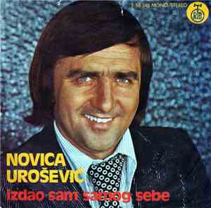 Novica Urošević - Izdao Sam Samog Sebe