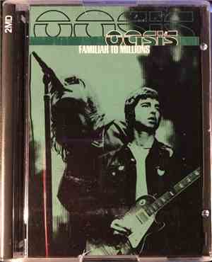 Oasis  - Familiar To Millions
