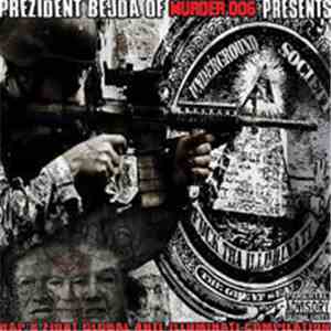 Prezident Bejda Of Murder Dog - Underground Society - Fuck Tha Illuminati