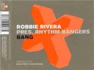 Robbie Rivera Pres. Rhythm Bangers - Bang