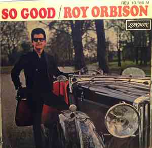 Roy Orbison - So Good