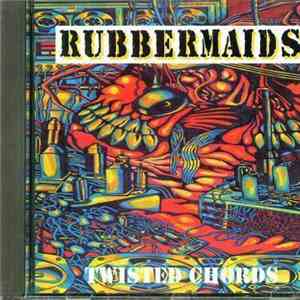 Rubbermaids - Twisted Chords