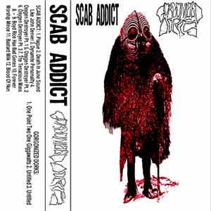 Scab Addict / Gorgonized Dorks - Scab Addict/Gorgonized Dorks