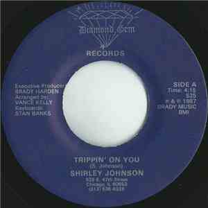 Shirley Johnson - Trippin' On You / Waiting In Vain
