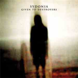Sydonia - Given To Destroyers