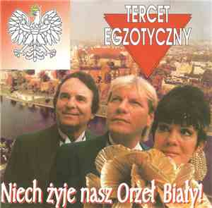 Tercet Egzotyczny - Niech Żyje Nasz Orzeł Biały!