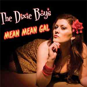 The Dixie Boys - Mean Mean Gal
