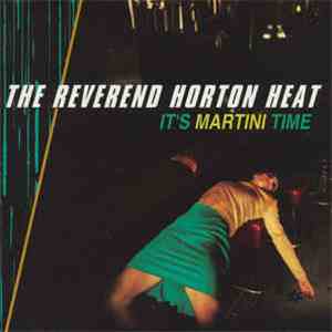 The Reverend Horton Heat - It's Martini Time