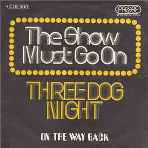Three Dog Night - The Show Must Go On / On The Way Back Home