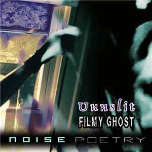 Uunslit, Filmy Ghost - Noise Poetry