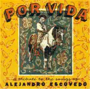 Various - Por Vida: A Tribute To The Songs Of Alejandro Escovedo
