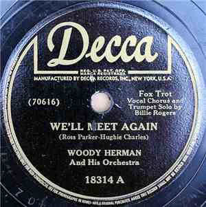 Woody Herman And His Orchestra - We'll Meet Again / There Are Rivers To Cross (Before We Meet Again)