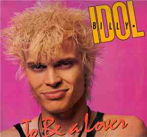 Billy Idol - To Be A Lover