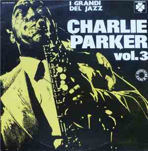 Charlie Parker - Charlie Parker Vol. 3