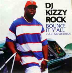 DJ Kizzy Rock - Bounce It Y'all / Let Me See U Ride