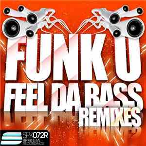 Funk U  - Feel Da Bass (Remixes)
